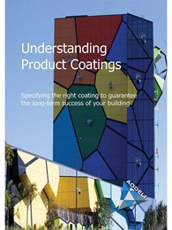 Understanding product coatings: Specifying the right coating to guarantee the long-term success of your building