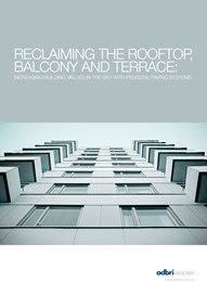 Reclaiming the rooftop, balcony and terrace: Increasing building values in the sky with pedestal paving systems 