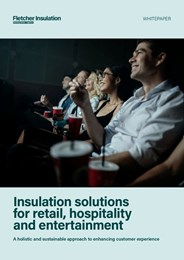 Insulation solutions for retail, hospitality and entertainment: A holistic and sustainable approach to enhancing customer experience