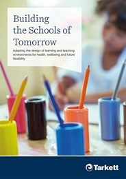 Building the schools of tomorrow: Adapting the design of learning and teaching environments for health, wellbeing and future flexibility
