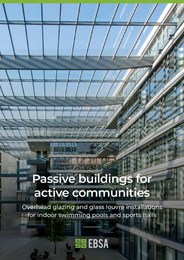 Passive buildings for active communities: Overhead glazing and glass louvre installations for indoor swimming pools and sports halls