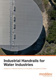 Industrial handrails for water industries: Guidance on material selection for durability, compliance & safety