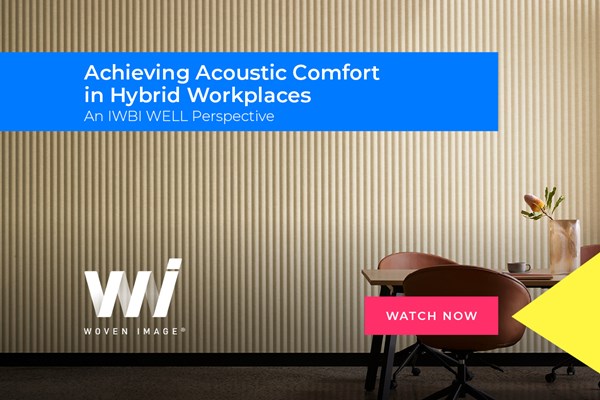CPD On Demand - Achieving Acoustic Comfort In Hybrid Workplaces - An IWBI WELL Perspective