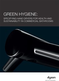 Green hygiene: Specifying hand dryers for health and sustainability in commercial bathrooms
