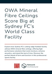 OWA mineral fibre ceilings score big at Sydney FC’s world class facility