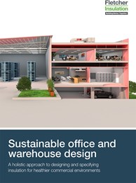 Sustainable office and warehouse design: A holistic approach to designing and specifying insulation for healthier commercial environments