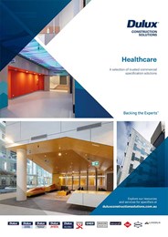 The Dulux® Construction Solutions Guide for Healthcare
