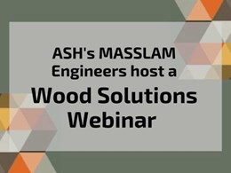 ASH’s MASSLAM engineers host WoodSolutions webinar on mass timber