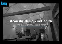 Acoustic Design in Health – Why Acoustics in Healthcare Matter