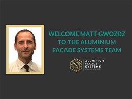Matt Gwozdz joins Aluminium Facade Systems Victoria team