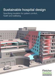 Sustainable hospital design: Specifying insulation for patient comfort, health and wellbeing