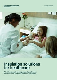 Insulation solutions for healthcare: A holistic approach to designing and specifying for patient comfort, health and wellbeing, sustainably 
