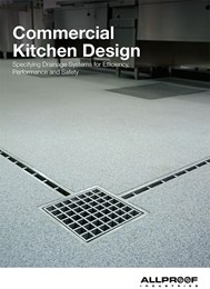 Commercial kitchen design: Specifying drainage systems for efficiency, performance and safety
