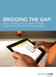 Bridging the gap: Using technology to improve home handovers and defect management