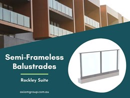 Add a fresh contemporary look with Rockley semi-frameless balustrades