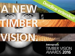 Intergrain Timber Vision Awards deadline extended to Sunday 10th July due to popular demand