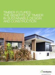 Timber futures: The benefits of timber in sustainable design and construction